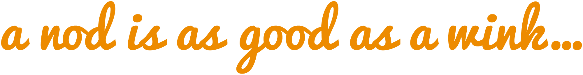 a nod is as good as a wink logo